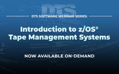 DTS Webinar Recap: Introduction to z/OS® Tape Management Systems