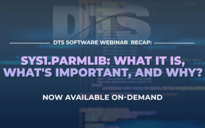 DTS Webinar Recap: SYS1.PARMLIB: What It Is, What’s Important, and Why?