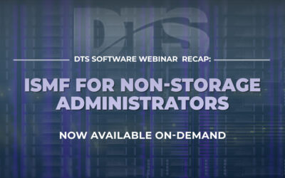 DTS Webinar Recap: ISMF for Non-Storage Administrators