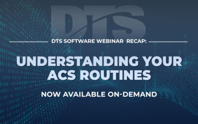 DTS Webinar Recap: Understanding Your ACS Routines